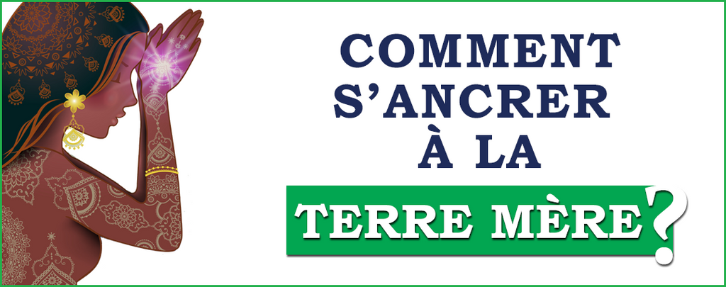 Comment s’ancrer à la Terre ?