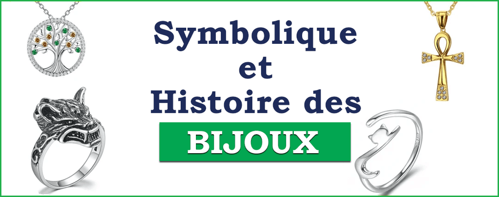 Symbolique et Histoire des Bijoux