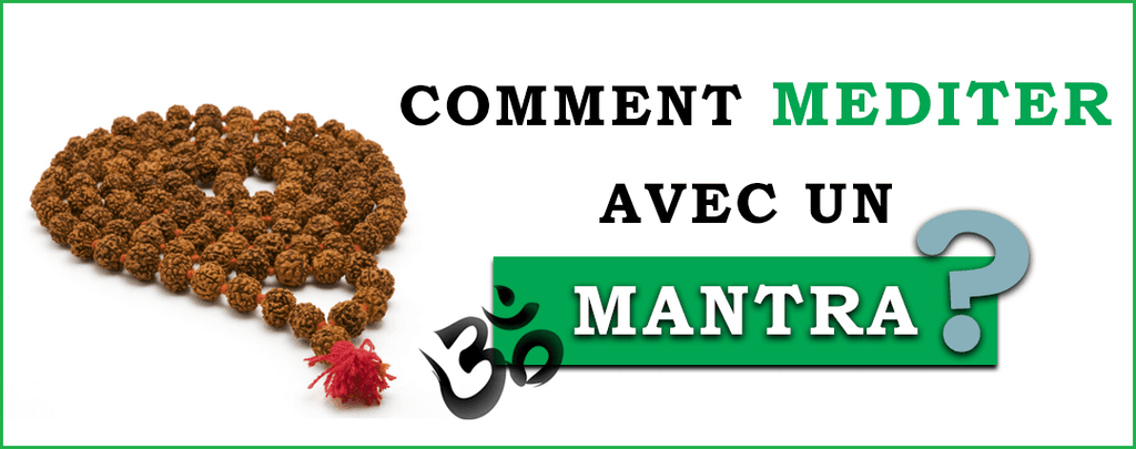 Comment méditer avec un mantra ?